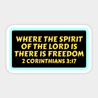 Where The Spirit Of The Lord Is There Is Freedom | Christian Saying Sticker